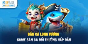 bắn cá Long Vương