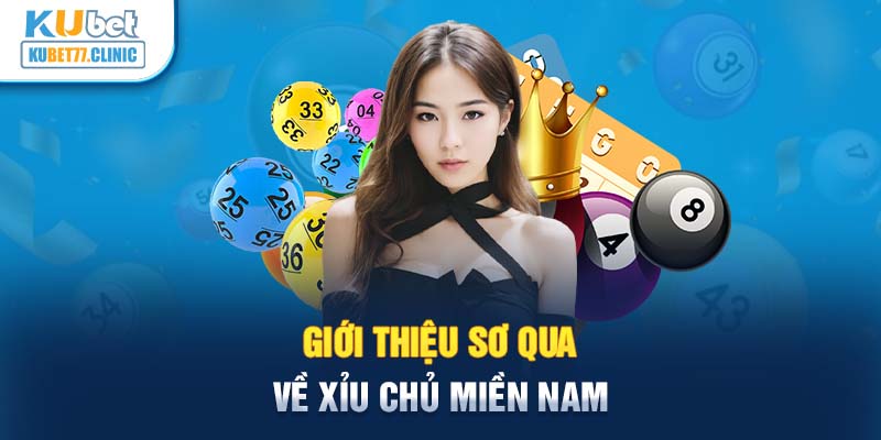 Giới thiệu sơ qua về xỉu chủ Miền Nam 