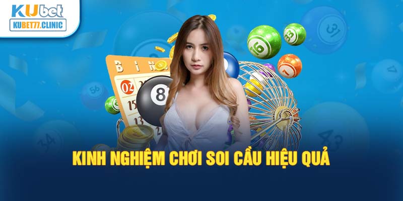 Kinh nghiệm chơi soi cầu hiệu quả